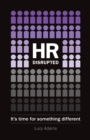 HR Disrupted : It's time for something different - Book