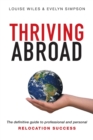 Thriving Abroad : The definitive guide to professional and personal relocation success - Book