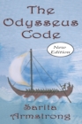 The Odysseus Code (New Edition) : A Minoan-Phoenician Nautical Code hidden within Homer's Odyssey - Book