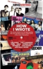 How I Wrote... : Songwriting Magazine Presents the Stories Behind 40 of the World's Best-Loved Songs, by the Songwriters Themselves - Book