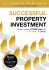 Successful Property Investment : How I turned a GBP5,000 loan into GBP15 million in assets - Book