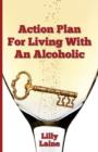 Action Plan for Living with an Alcoholic : A Survival Guide for Partners and Spouses - Book