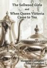 The Sellwood Girls and When Queen Victoria Came to Tea - Book