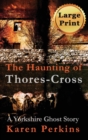 The Haunting of Thores-Cross : A Yorkshire Ghost Story - Book