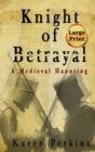 Knight of Betrayal : A Medieval Haunting - Book