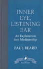 Inner Eye, Listening Ear : An Exploration into Mediumship - Book