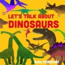 Let's Talk About Dinosaurs - Book