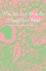 Who Seemed Alive & Altogether Real - Book
