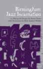 Birmingham Jazz Incarnation : Or, Playing the Changes - Book