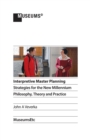 Interpretive Master Planning : Strategies for the New Millennium - Philosophy, Theory and Practice - Book