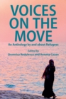 Voices on the Move : An Anthology by and about Refugees - Book