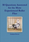 50 Questions Answered for the More Experienced Roller Flier - Book