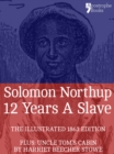 12 Years A Slave : True story of an African-American who was kidnapped in New York and sold into slavery - with bonus material: Uncle Tom's Cabin, by Harriet Beecher Stowe - eBook