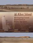 Al-Khor Island : Investigating Coastal Exploitation in Bronze Age Qatar - Book