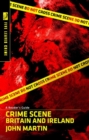 Crime Scene Britain and Ireland: A Reader's Guide - Book