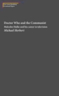 Doctor Who and the Communist : Michael Hulke and His Career in Television - Book
