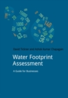 Water Footprint Assessment : A Guide for Business - Book