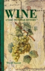 Wine : A Very Peculiar History - Book