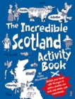 The Incredible Scotland Activity Book - Book