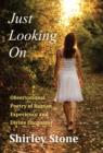 Just Looking on : Observational Poetry of Human Experience and Divine Encounter - Book