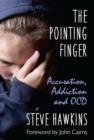 The Pointing Finger : Accusation, Addiction and OCD - Book