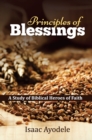 Principles of Blessings : A Study of Biblical Heroes of Faith - Book