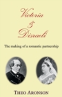 Victoria & Disraeli : The Making of a Romantic Partnership - Book
