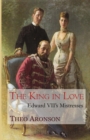 The King in Love : Edward VII's Mistresses - Book
