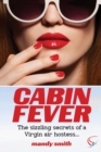 Cabin Fever : The Sizzling Secrets of a Virgin Air Hostess - Book