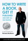 How to Write a Book, Get it Published and Keep All the Profits - Book