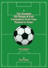 The Greatest 200 British & Irish Footballers of All Time - Book
