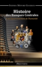 Histoire des Banques Centrales : & de L'asservissement De L'humanite - Book