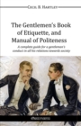 The Gentlemen's Book of Etiquette, and Manual of Politeness - Book