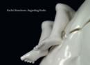 Rachel Kneebone : Regarding Rodin - Book