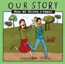 Our Story : How we became a family - HCED1 - Book