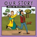 Our Story : How we became a family LCSD2 - Book