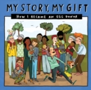 My Story, My Gift - EDUnknown - Book
