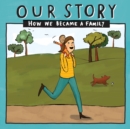 Our Story : How we became a family - SMEM1 - Book