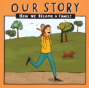 Our Story : How we became a family - SMSDNC1 - Book