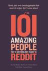 101 Amazing People That We Only Know About Because We Reddit - Book