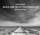 Exploring Black and White Photography: A Masterclass - Book