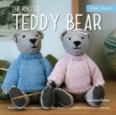 The Knitted Teddy Bear : Make your own heirloom toys, with dozens of patterns for unique clothing - Book