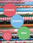 Ultimate Sewing Bible : A Complete Reference with Step-By-Step Techniques - Book