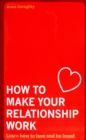How To Make Your Relationship Work - eBook