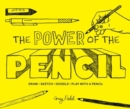 The Power of the Pencil : draw * sketch * doodle * play with a pencil - Book
