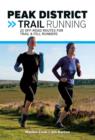 Peak District Trail Running : 22 off-road routes for trail & fell runners - Book