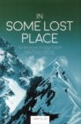 In Some Lost Place : The First Ascent of Nanga Parbat's Mazeno Ridge - Book
