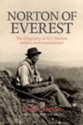 Norton of Everest : The biography of E.F. Norton, soldier and mountaineer - Book