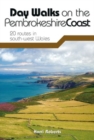 Day Walks on the Pembrokeshire Coast : 20 routes in south-west Wales - Book