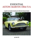 Essential Aston Martin DB4/5/6 : A Guide to All Models Including the DB5 Short Chassis Volante - Book